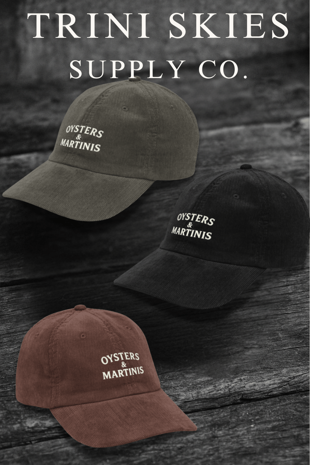 Oysters & Martinis Hat – Embroidered Corduroy Cap | Trini Skies Supply Co. | Coastal Cocktail Collection - Triniskies