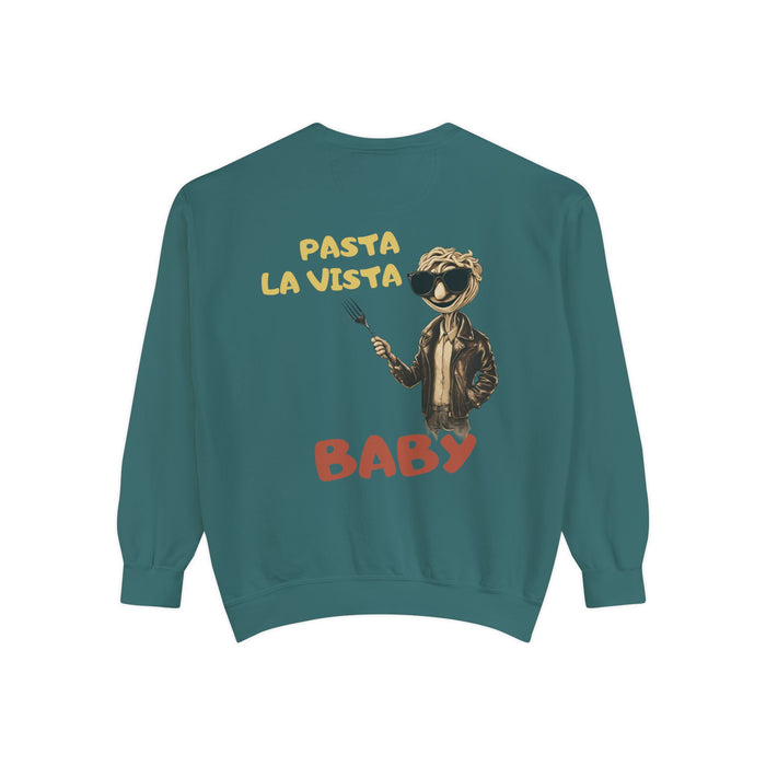 Pasta La Vista Baby! Humor Garment-Dyed Unisex Sweatshirt - Luxurious Comfort & Style