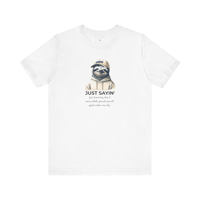 Funny Tshirt Everyone Loves a Little Humor Just Sayin Edition - Premium Cotton Tee The Bold and Brave Roastmaster Apparel