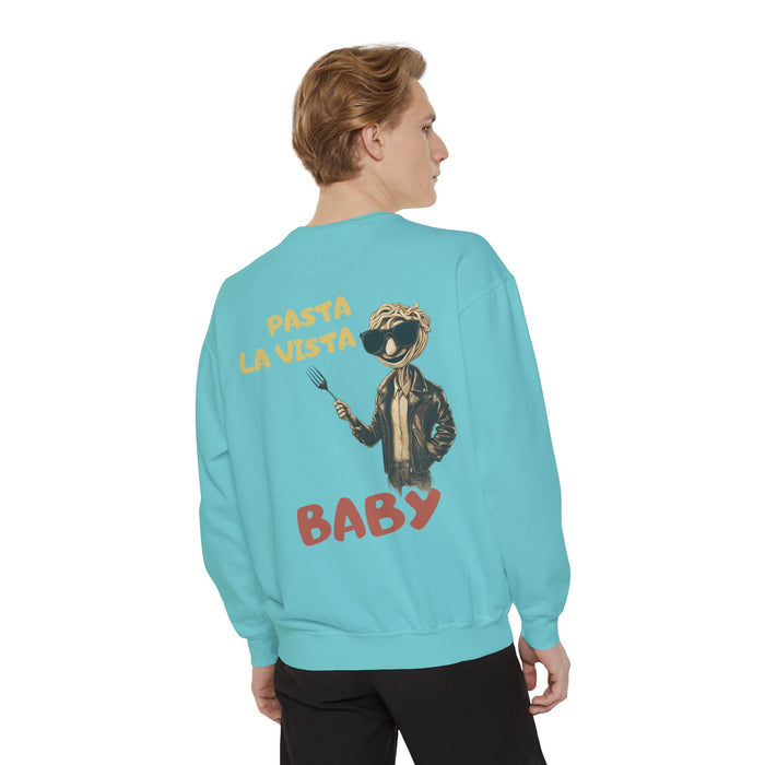 Pasta La Vista Baby! Humor Garment-Dyed Unisex Sweatshirt - Luxurious Comfort & Style