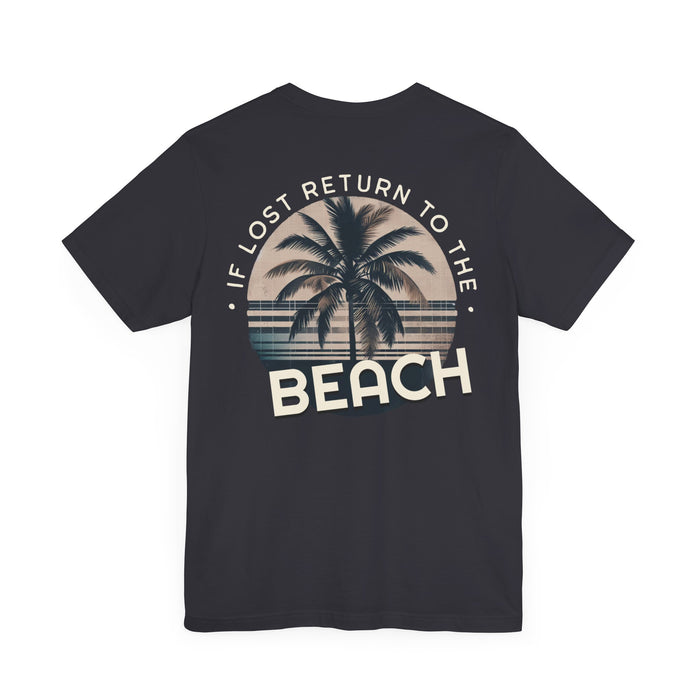 If Lost Return to the Beach Unisex Jersey Tee Great Tshirt Gift Idea Vacation Shirt