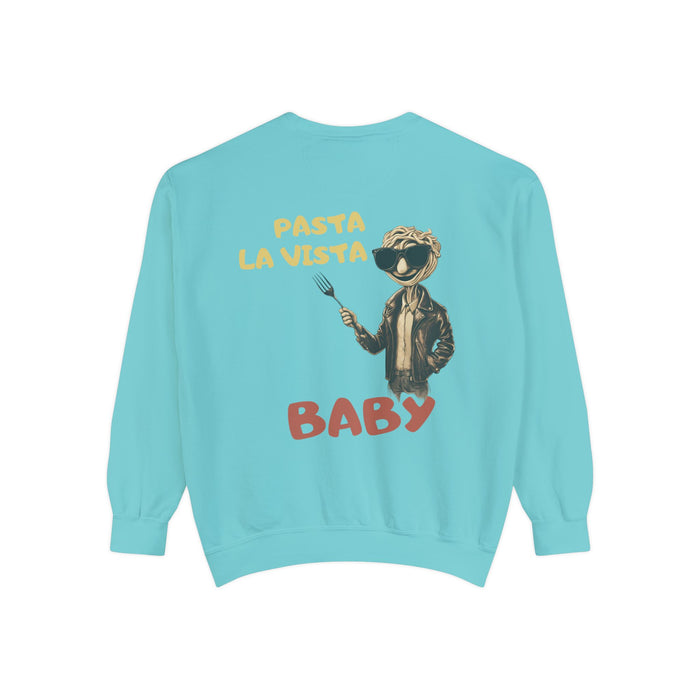 Pasta La Vista Baby! Humor Garment-Dyed Unisex Sweatshirt - Luxurious Comfort & Style