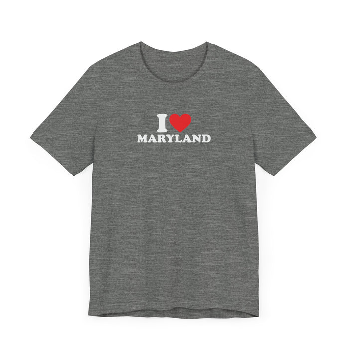 I Love Maryland Unisex Jersey Short Sleeve Tee - Soft Cotton, Comfortable Fit MD Tshirt Womens Tshirt Mens Tshirt