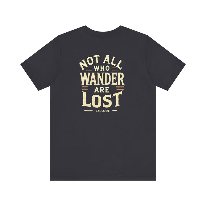 Not All Who Wander Are Lost Unisex Adventure Jersey Tee Soft Cotton Short Sleeve Camping Hiking Tshirt