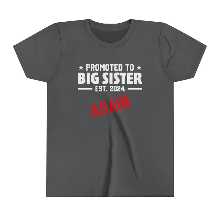 Promoted to Big Sister Again -  Youth Tee for Young Trendsetters! Short Sleeve Cotton Crewneck