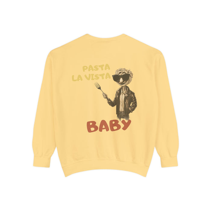 Pasta La Vista Baby! Humor Garment-Dyed Unisex Sweatshirt - Luxurious Comfort & Style