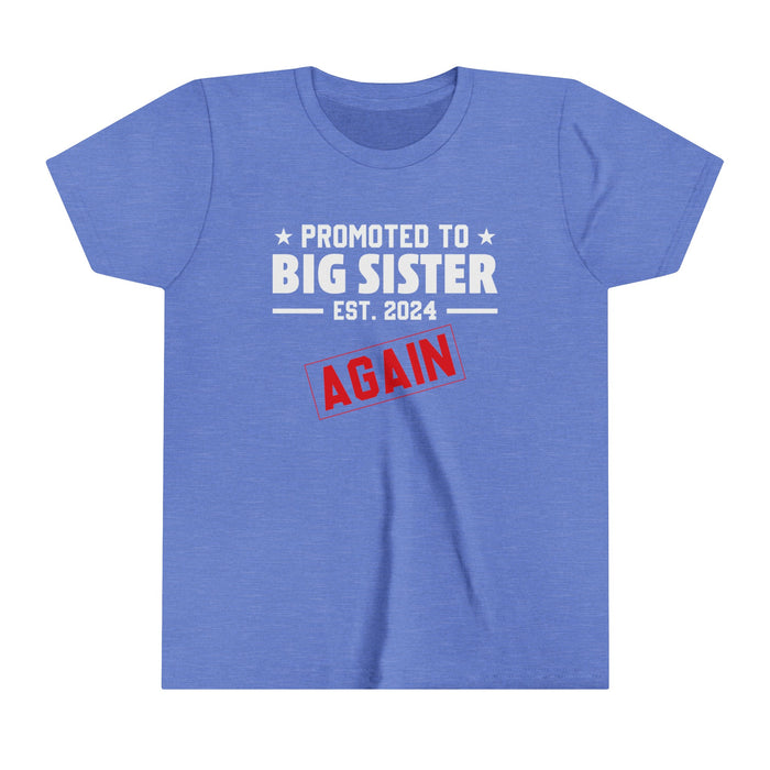 Promoted to Big Sister Again -  Youth Tee for Young Trendsetters! Short Sleeve Cotton Crewneck