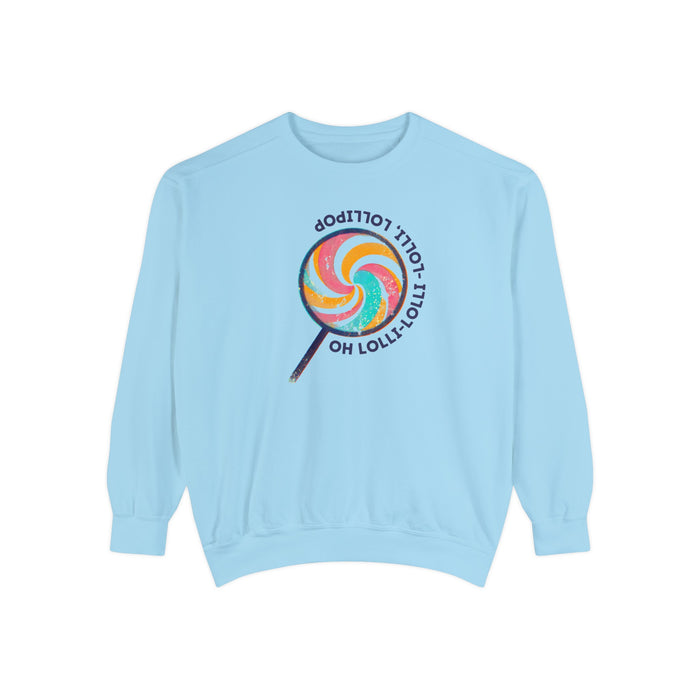 Oh Lolli-Lolli-Lolli Lollipop Unisex Garment-Dyed Sweatshirt Comfort & Trendy Style Great Gift, Mom Gift, Sister Gift, Daughter Gift, Retro