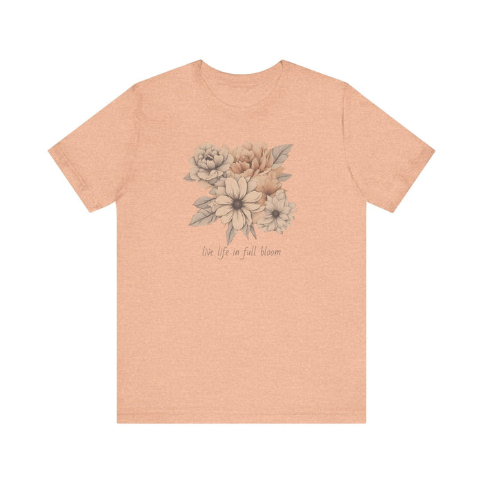 Live Your Life in Full Bloom of Pastels Trendy Floral Art Unisex Jersey Short Sleeve Flowers Gardners Artist Mom Gift Sister Gift Wife Gift