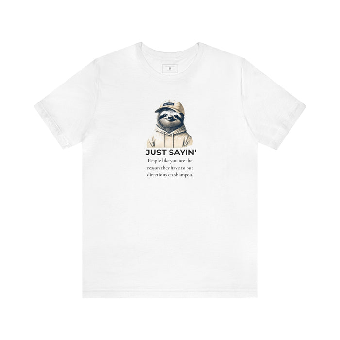 Funny Tshirt Everyone Loves a Little Humor Just Sayin Edition - Premium Cotton Tee The Bold and Brave Roastmaster Apparel