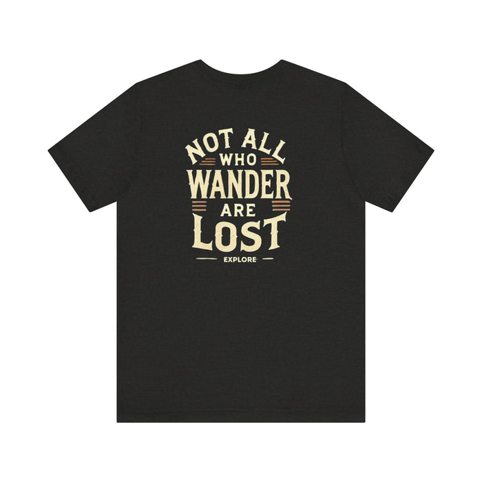 Not All Who Wander Are Lost Unisex Adventure Jersey Tee Soft Cotton Short Sleeve Camping Hiking Tshirt