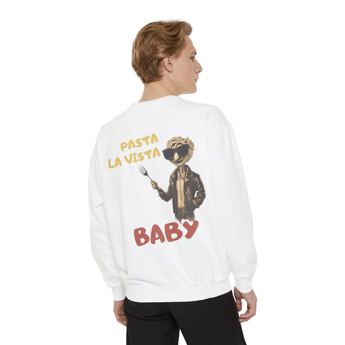 Pasta La Vista Baby! Humor Garment-Dyed Unisex Sweatshirt - Luxurious Comfort & Style