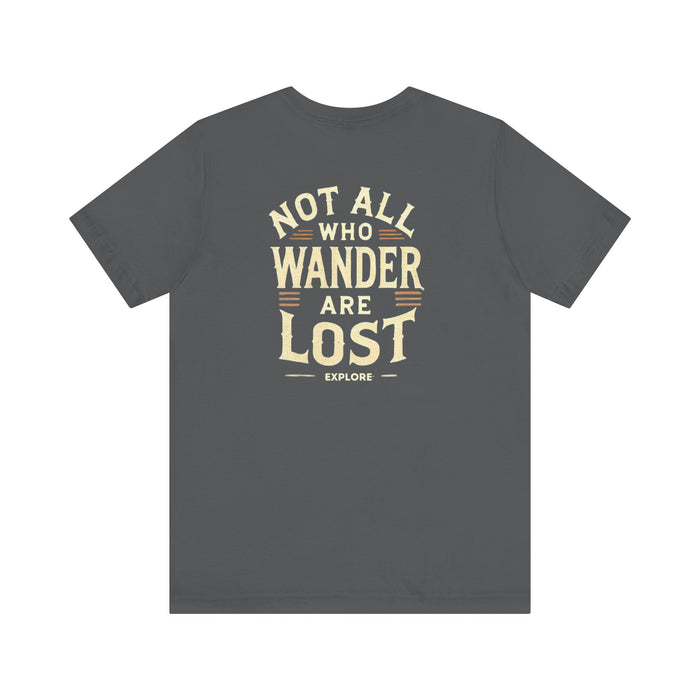 Not All Who Wander Are Lost Unisex Adventure Jersey Tee Soft Cotton Short Sleeve Camping Hiking Tshirt