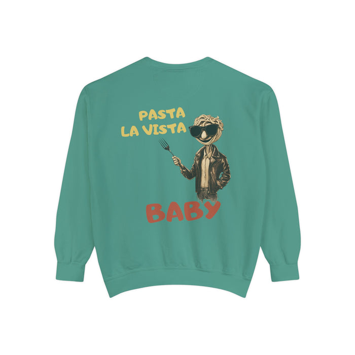 Pasta La Vista Baby! Humor Garment-Dyed Unisex Sweatshirt - Luxurious Comfort & Style