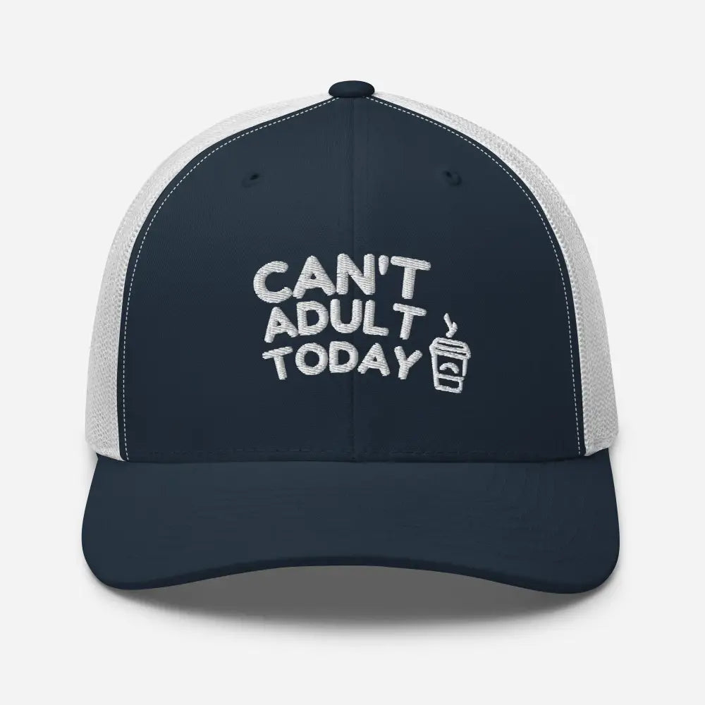 Navy blue Can’t Adult Today embroidered trucker hat with white mesh back