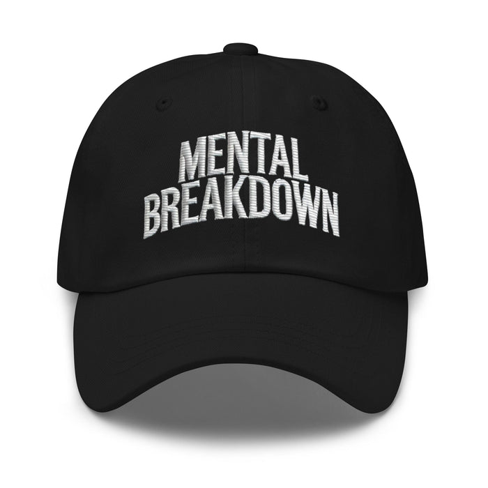 Embroidered Mental Breakdown Dad Hat – Keep It Real in Style!