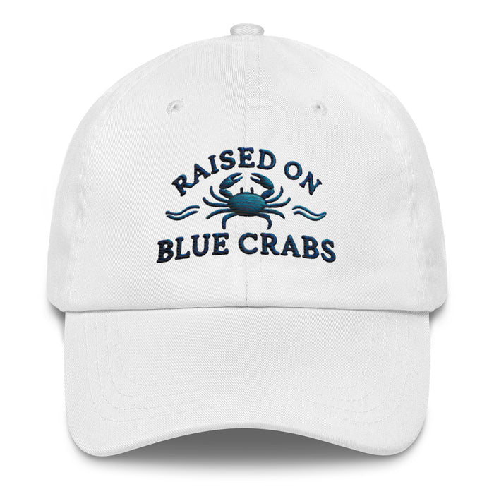 Raised on Blue Crabs Embroidered Dad Hat Great Gift Maryland Hat Chesapeake Bay Hat