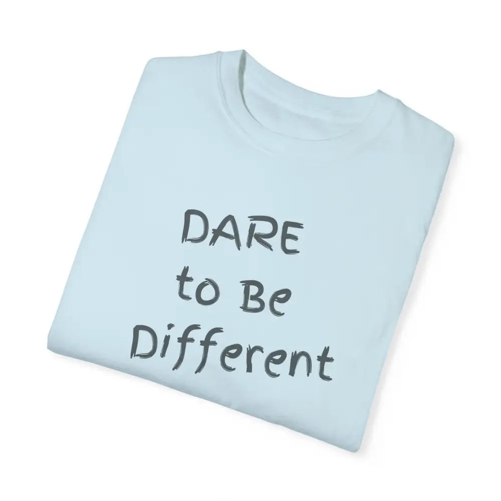 Light blue garment-dyed t-shirt with Dare to Be Different print