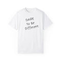 White garment-dyed t-shirt with Dare to Be Different print