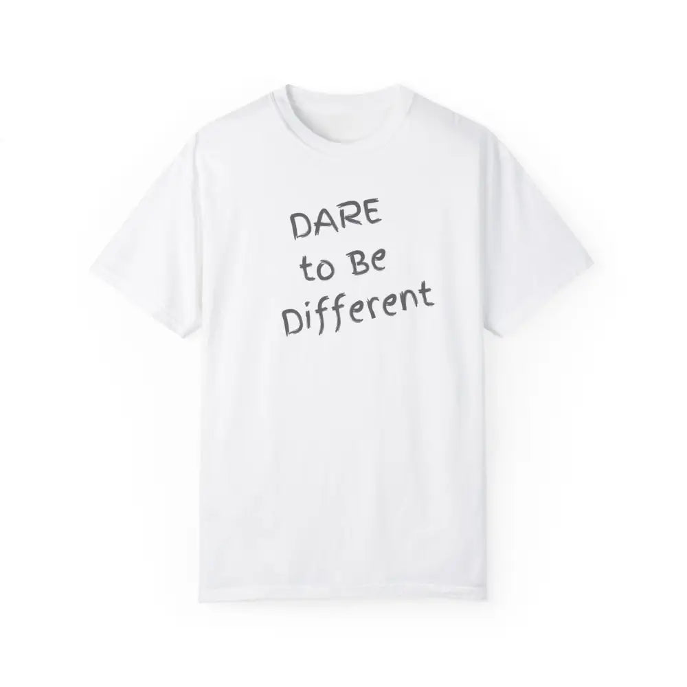 White garment-dyed t-shirt with Dare to Be Different print