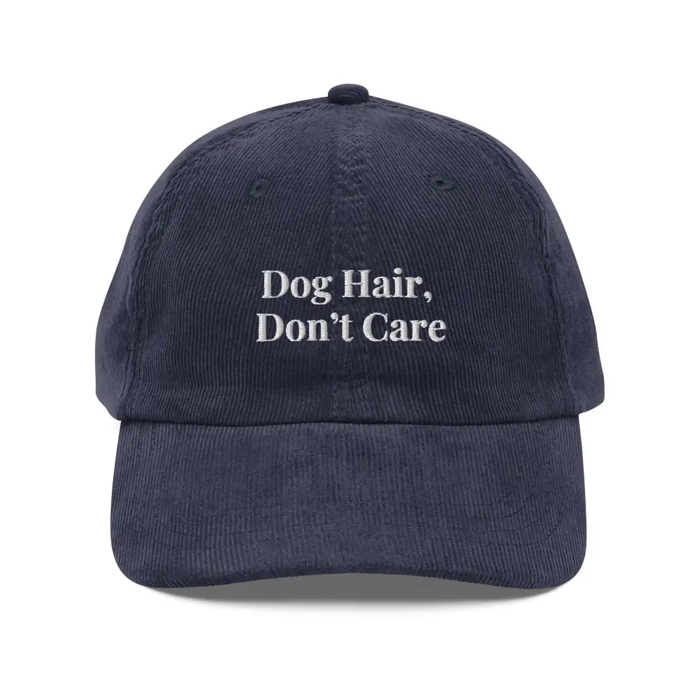 Navy blue vintage corduroy hat with Dog Hair Dont Care embroidered in white