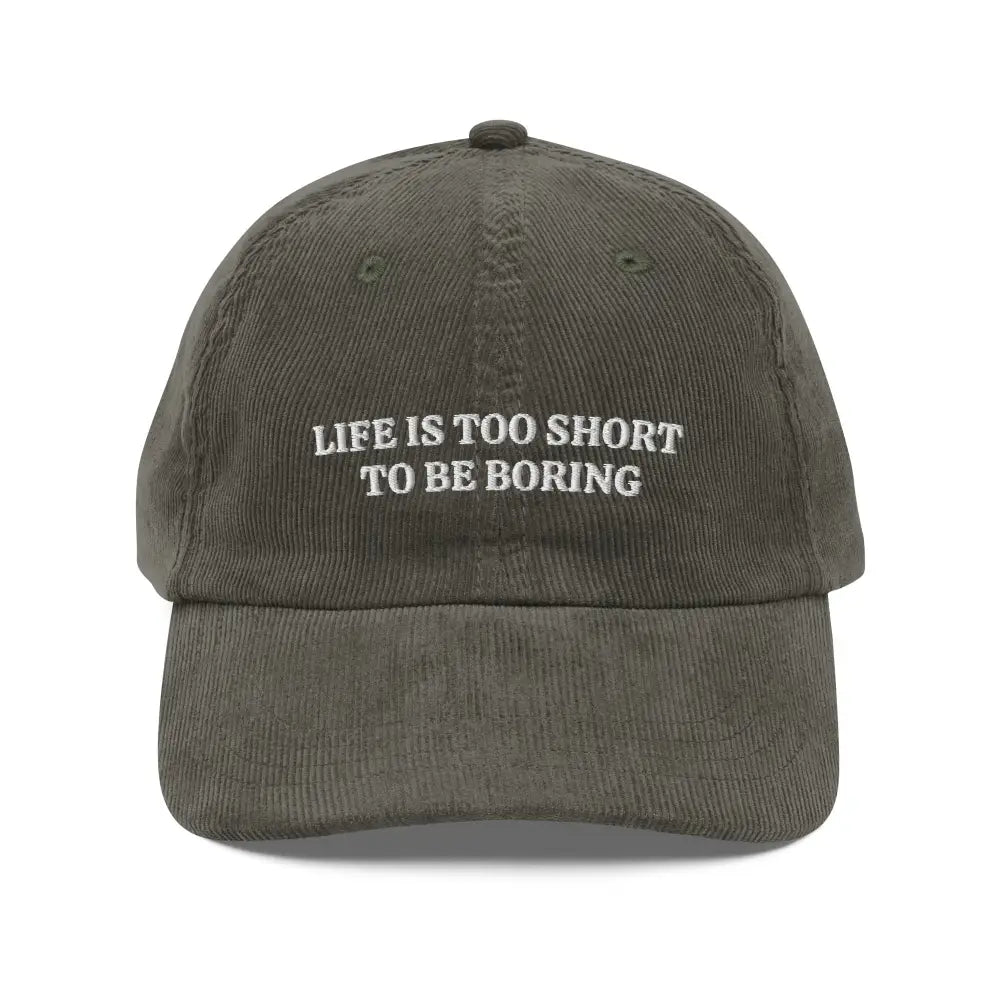 Vintage corduroy cap with embroidered life is too short to be boring