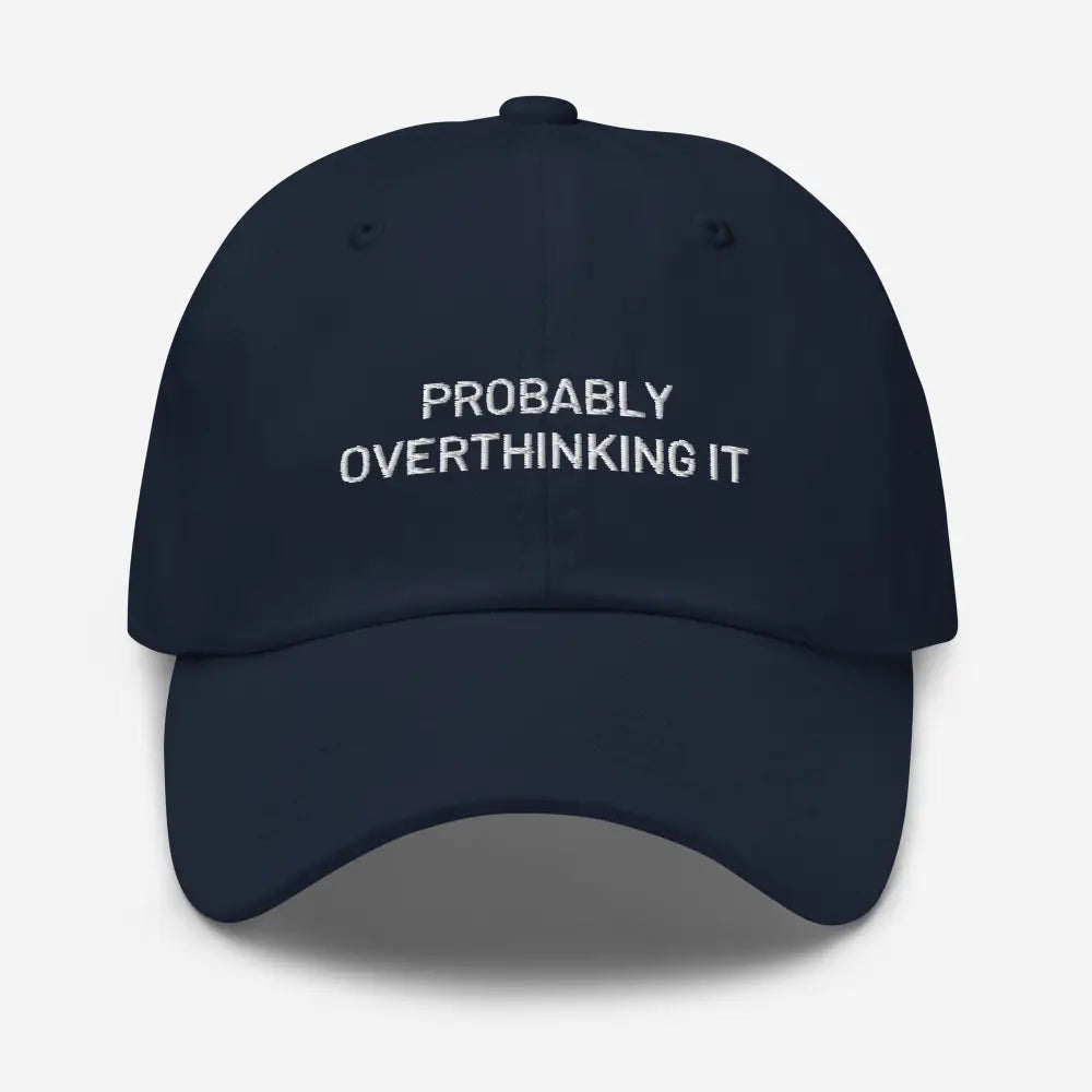 Navy blue embroidered dad hat probably overthinking it by Trini Skies Graphics