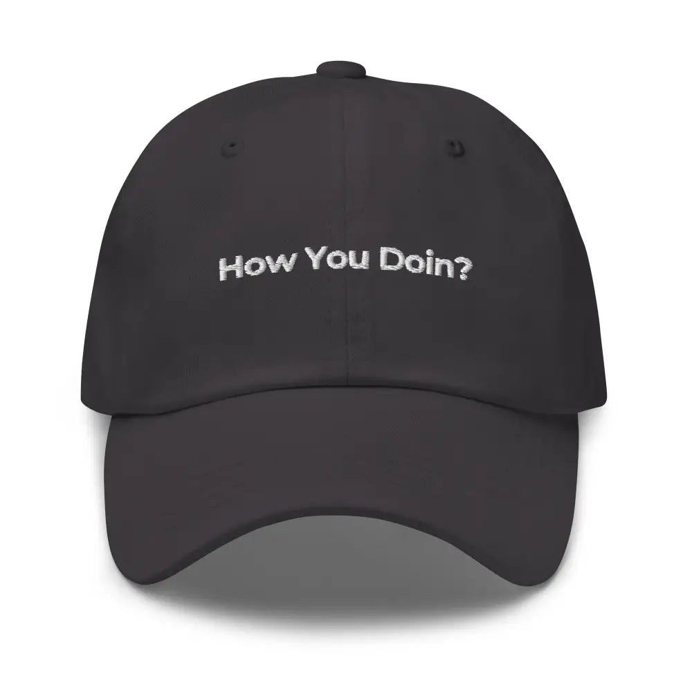 Trini Skies dark gray embroidered dad hat with How You Doin text