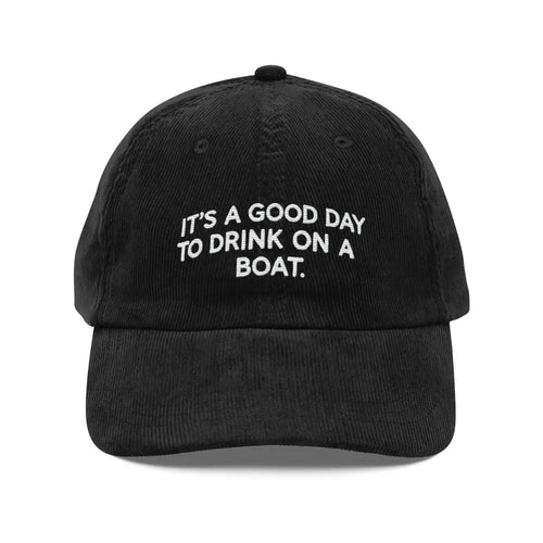 Black corduroy cap with It’s a Good Day to Drink on a Boat embroidered vintage design and adjustable strap