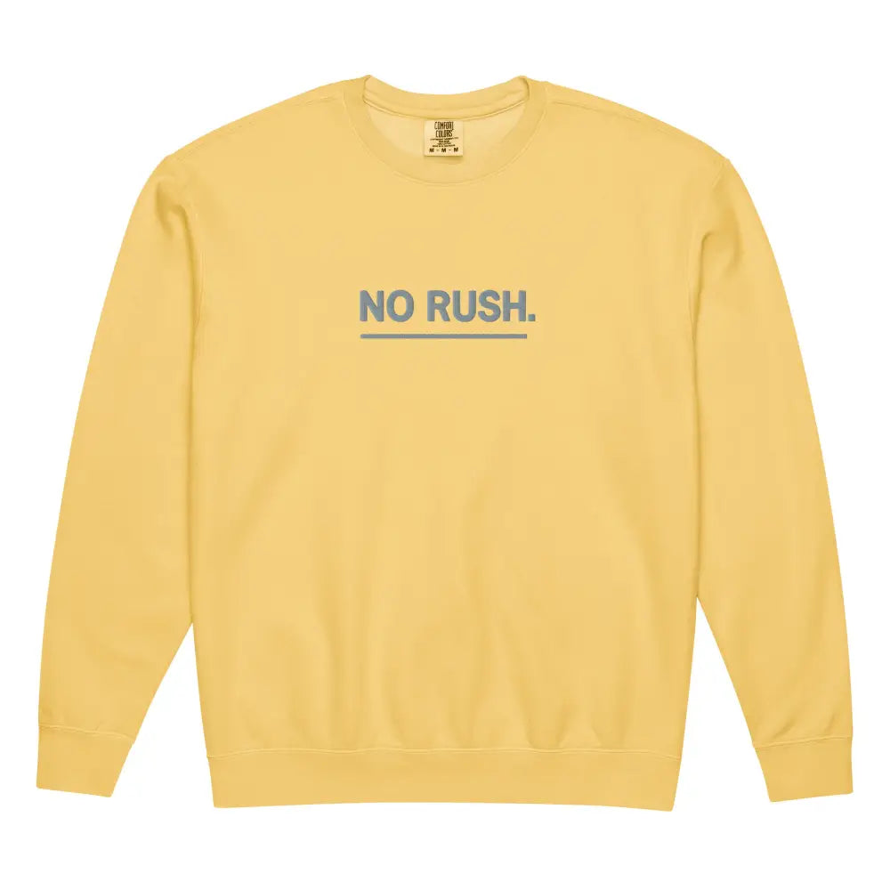 Yellow No Rush embroidered Comfort Colors unisex crewneck sweatshirt