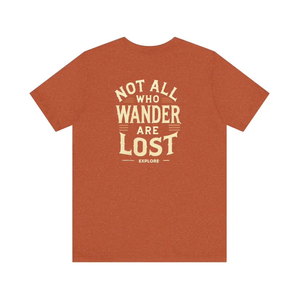 Burnt orange lost unisex classic t-shirt with Not All Who Wander Are Lost graphic