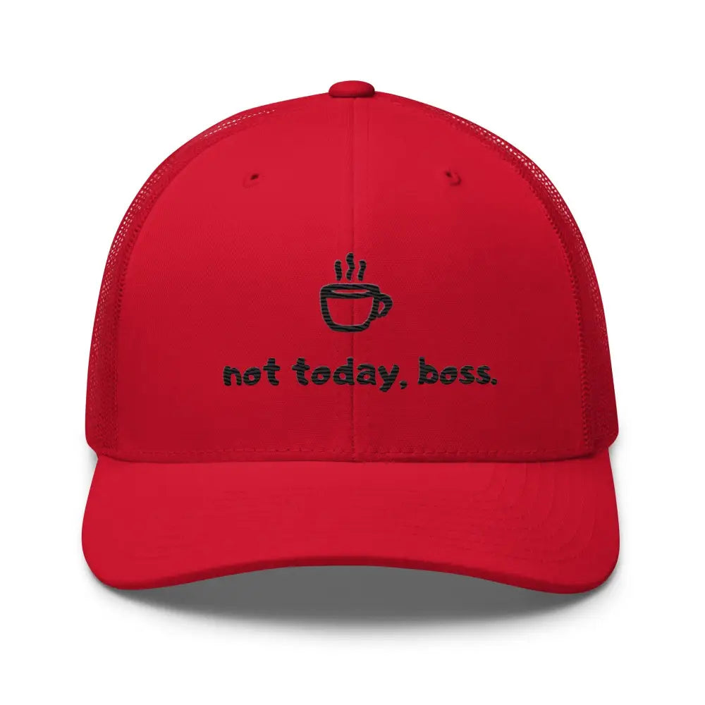 Red embroidered Not Today Boss coffee trucker cap – funny adjustable mesh back hat