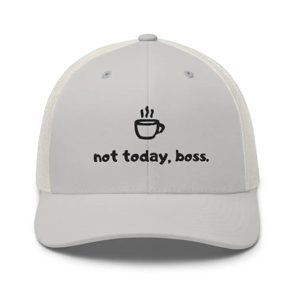 White embroidered Not Today Boss coffee trucker cap – funny adjustable mesh back hat