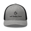 Charcoal black embroidered Not Today Boss coffee trucker hat – funny adjustable mesh cap