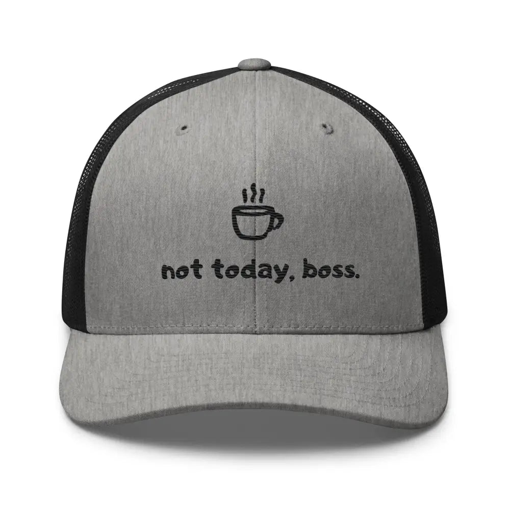 Charcoal black embroidered Not Today Boss coffee trucker hat – funny adjustable mesh cap