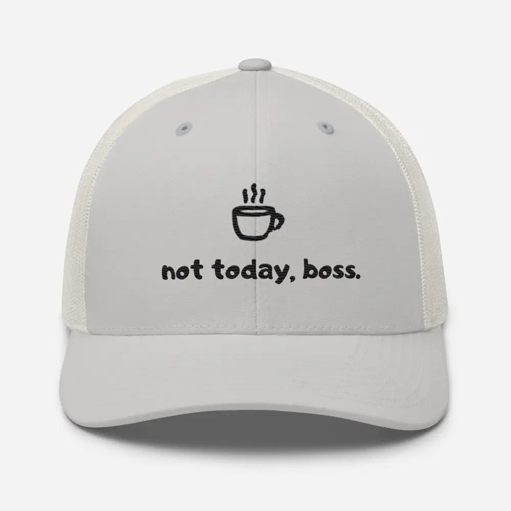 Light grey embroidered Not Today Boss coffee trucker hat – funny adjustable mesh cap