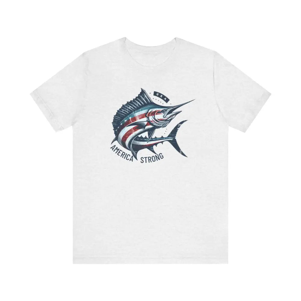 Patriotic Marlin America Strong Unisex Short Sleeve Tee