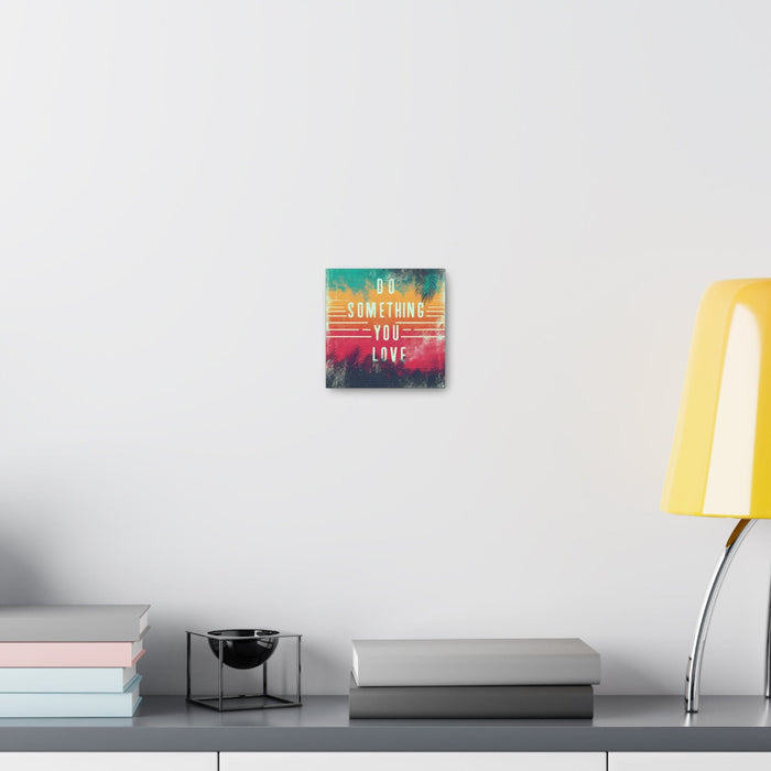 Printify Canvas Do Something You Love Canvas Gallery Wraps