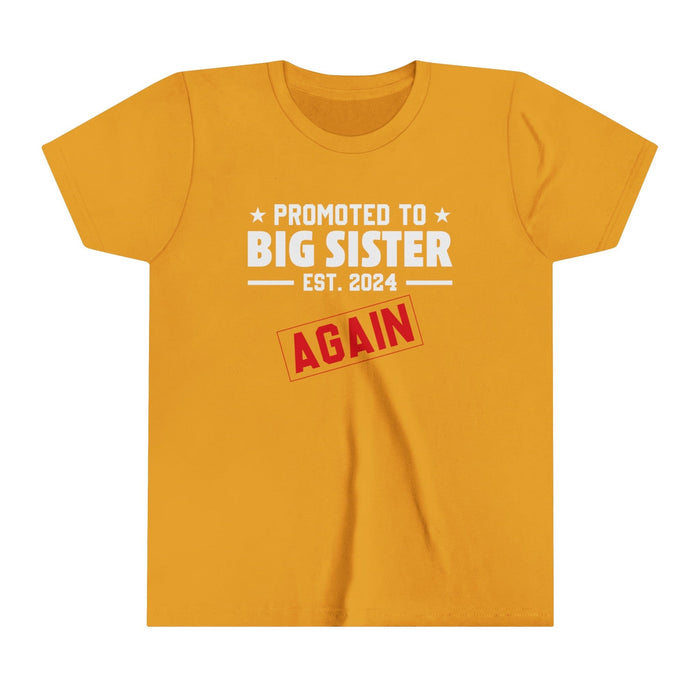 Printify Kids clothes Mustard / S Promoted to Big Sister Again -  Youth Tee for Young Trendsetters! Short Sleeve Cotton Crewneck