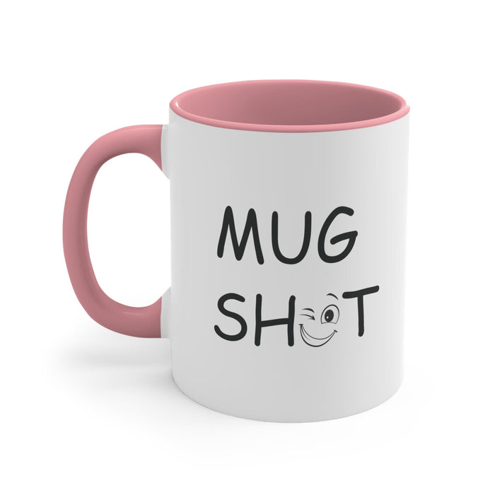 Printify Mug Pink / 11oz Great Gift Ideas Mug Shot with a Wink: Custom Accent Coffee Mug for a Splash of Color in Your Routine!