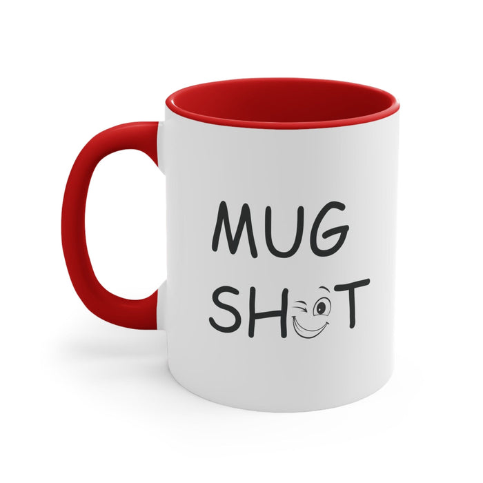 Printify Mug Red / 11oz Great Gift Ideas Mug Shot with a Wink: Custom Accent Coffee Mug for a Splash of Color in Your Routine!