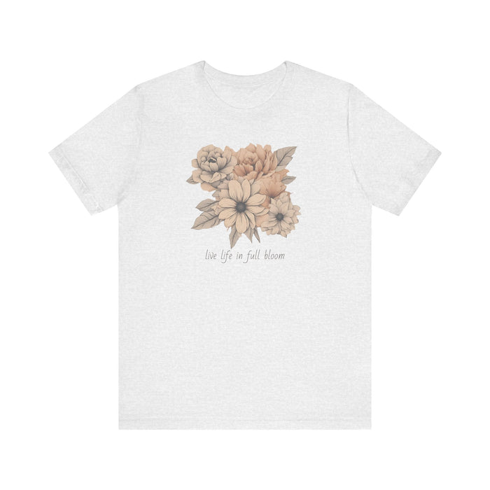 Printify T-Shirt Ash / S Live Your Life in Full Bloom of Pastels Trendy Floral Art Unisex Jersey Short Sleeve Flowers Gardners Artist Mom Gift Sister Gift Wife Gift