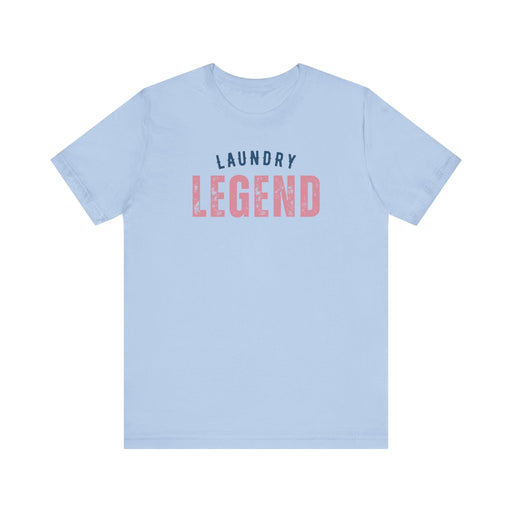 Printify T-Shirt Baby Blue / S Laundry Legend Unisex Tee – Conquer the Fold in Style! Short Sleeve Cotton Crewneck Great Gift to add a little humor to our day