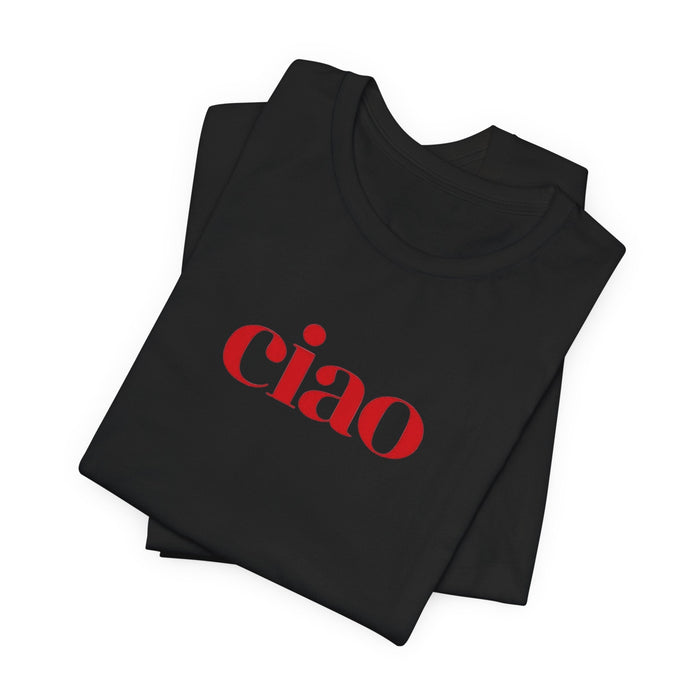 Printify T-Shirt Black / XS Ciao T-Shirt Italian Style Unisex Fashion Tee Italy Fashion Ciao Shirt