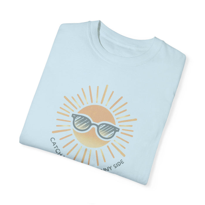 Printify T-Shirt Catch You on the Sunny Side Garment-Dyed T-shirt Great Gift, Mom Gift, Mothers Day Gift, Wife Gift, Sister Gift, Dad Gift, Boyfriend Gift