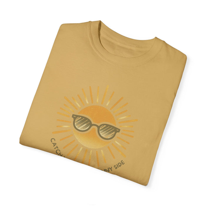 Printify T-Shirt Catch You on the Sunny Side Garment-Dyed T-shirt Great Gift, Mom Gift, Mothers Day Gift, Wife Gift, Sister Gift, Dad Gift, Boyfriend Gift