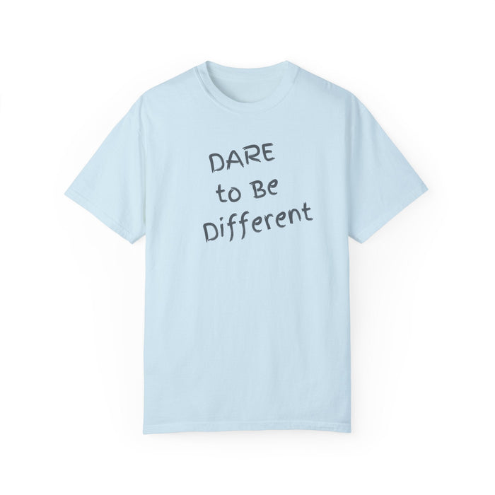 Printify T-Shirt Chambray / S Dare to Be Different Comfort Colors Customizable Garment-Dyed T-Shirt Great Gift Girlfriend Gift, Sister Gift, Wife Gift, Mothers Day Gift