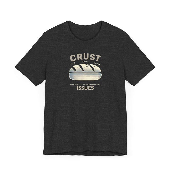 Printify T-Shirt Crust issues Born to Rise Tee Graphic Tee Shirt for Women Minimalist Foodie Cook Baker Botanical Gardner Chef Great Gift