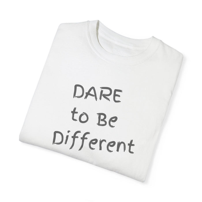 Printify T-Shirt Dare to Be Different Comfort Colors Customizable Garment-Dyed T-Shirt Great Gift Girlfriend Gift, Sister Gift, Wife Gift, Mothers Day Gift