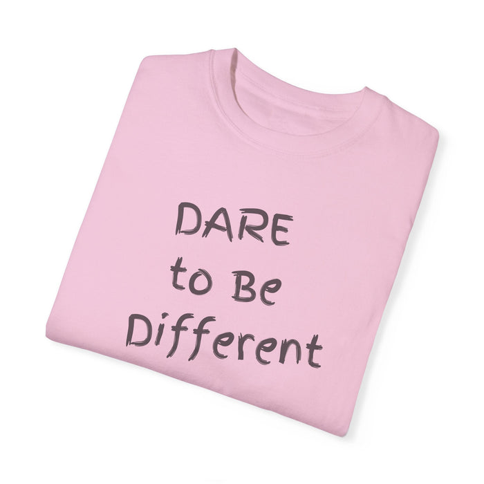 Printify T-Shirt Dare to Be Different Comfort Colors Customizable Garment-Dyed T-Shirt Great Gift Girlfriend Gift, Sister Gift, Wife Gift, Mothers Day Gift